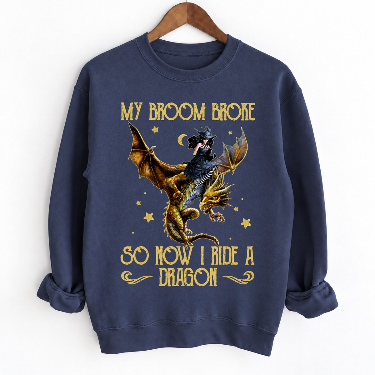 My Broom Broke So Now I Ride A Dragon Crewneck