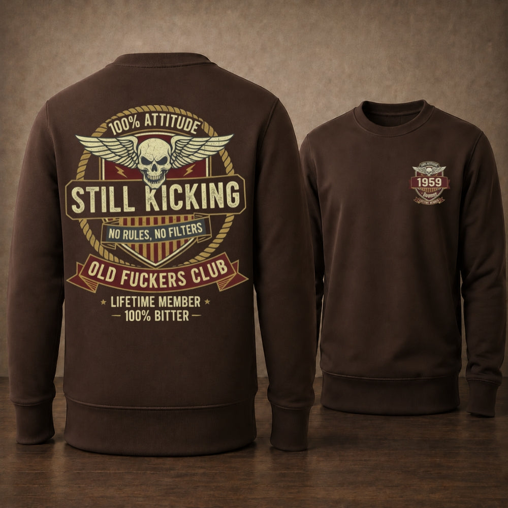 Still Kicking Old Fuckers Club Custom Year Sweatshirt