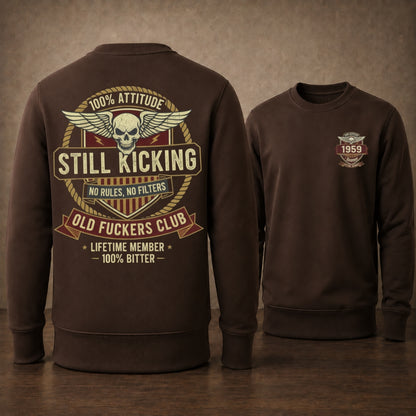 Still Kicking Old Fuckers Club Custom Year Sweatshirt