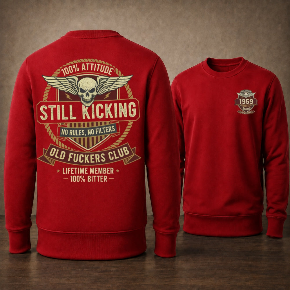 Still Kicking Old Fuckers Club Custom Year Sweatshirt