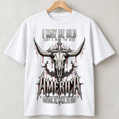 I May Be Old But I Got to See America Bull Skull T-Shirt