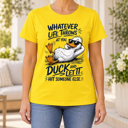 Whatever Life Throws at You – Duck It T-shirt