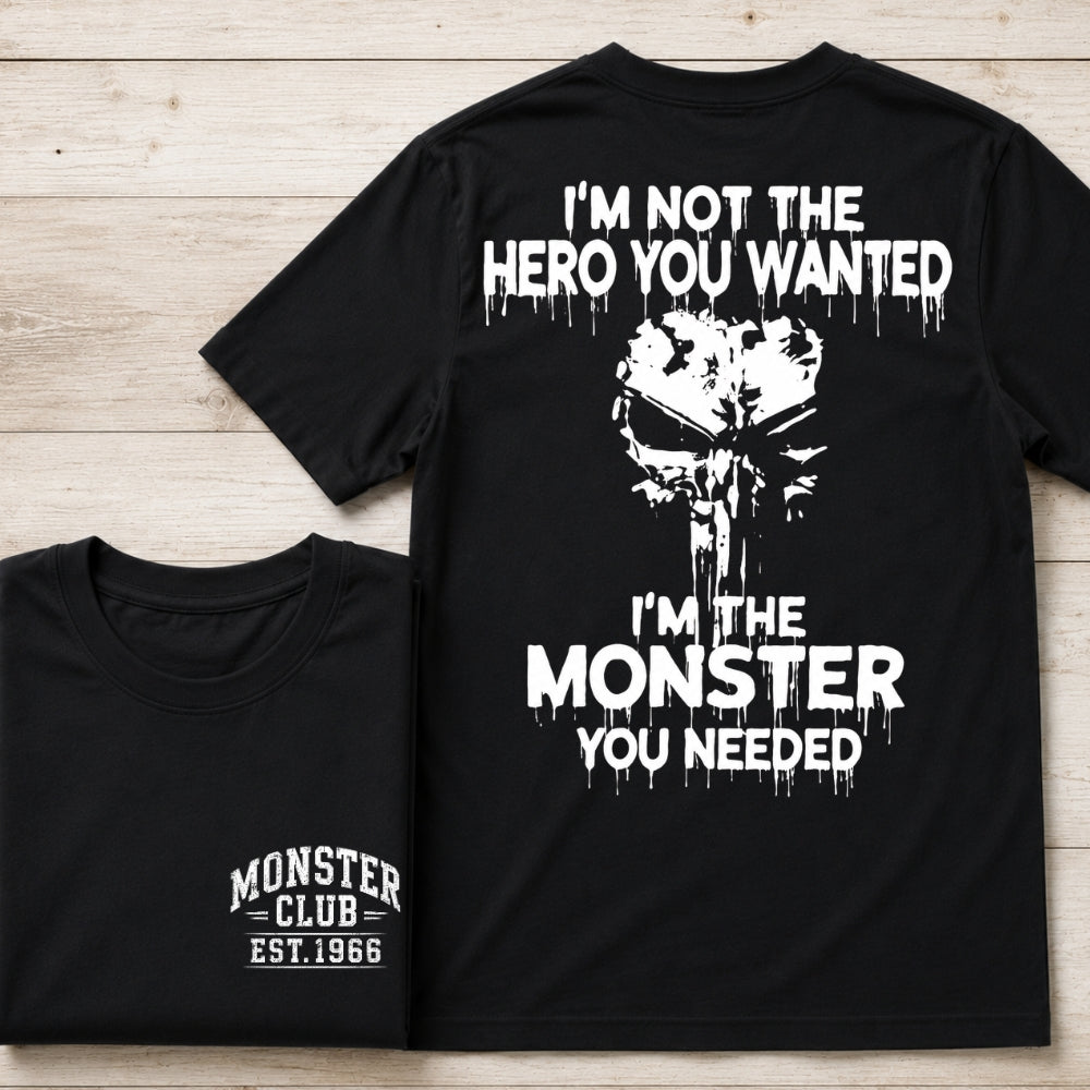 I'm The Monster You Needed EST Shirts