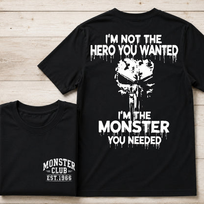 I'm The Monster You Needed EST Shirts