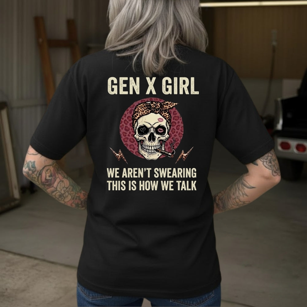 Gen X Girl This Is How We Talk EST Shirts