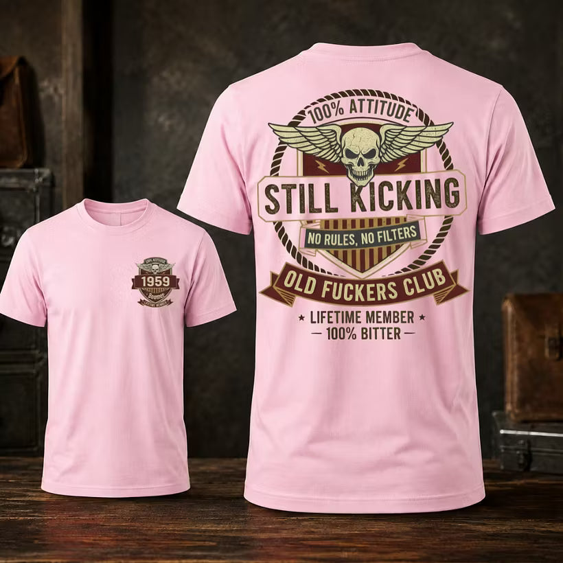 Still Kicking Old Fuckers Club Custom Year T-shirt