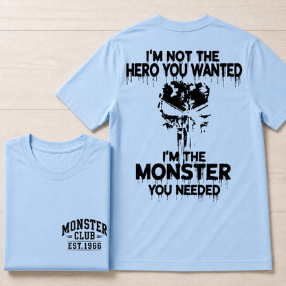 I'm The Monster You Needed EST Shirts