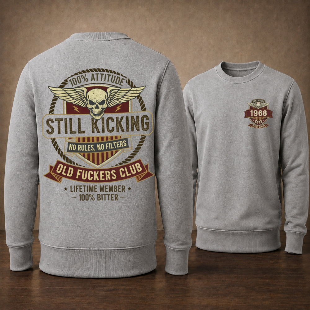Still Kicking Old Fuckers Club Custom Year Sweatshirt