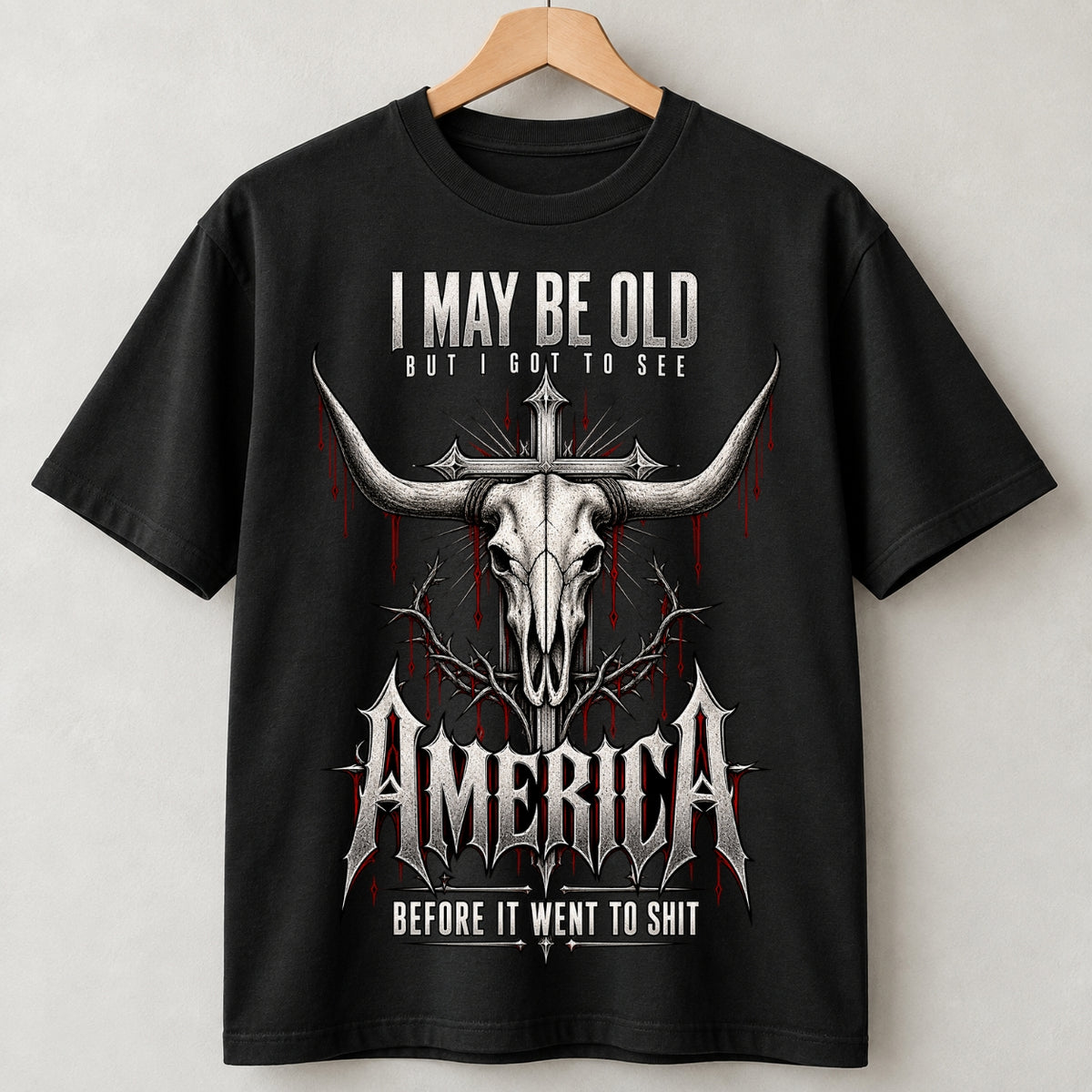 I May Be Old But I Got to See America Bull Skull T-Shirt