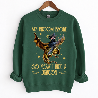 My Broom Broke So Now I Ride A Dragon Crewneck