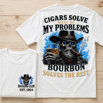 Cigars Solve Most Of My Problems Bourbon Solves The Rest Custom Year Tee