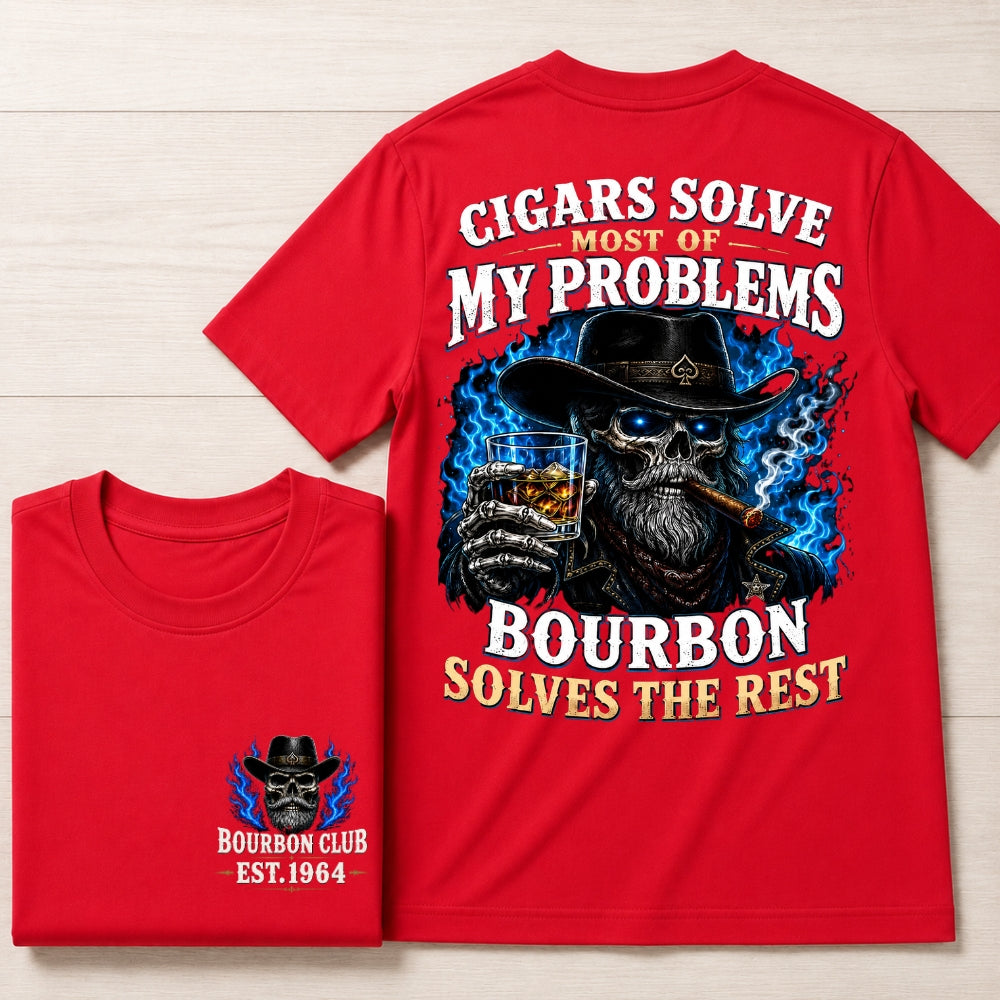 Cigars Solve Most Of My Problems Bourbon Solves The Rest Custom Year Tee