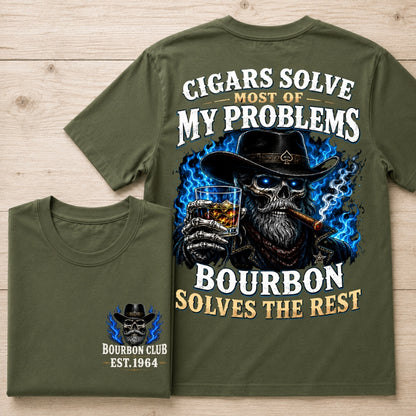 Cigars Solve Most Of My Problems Bourbon Solves The Rest Custom Year Tee