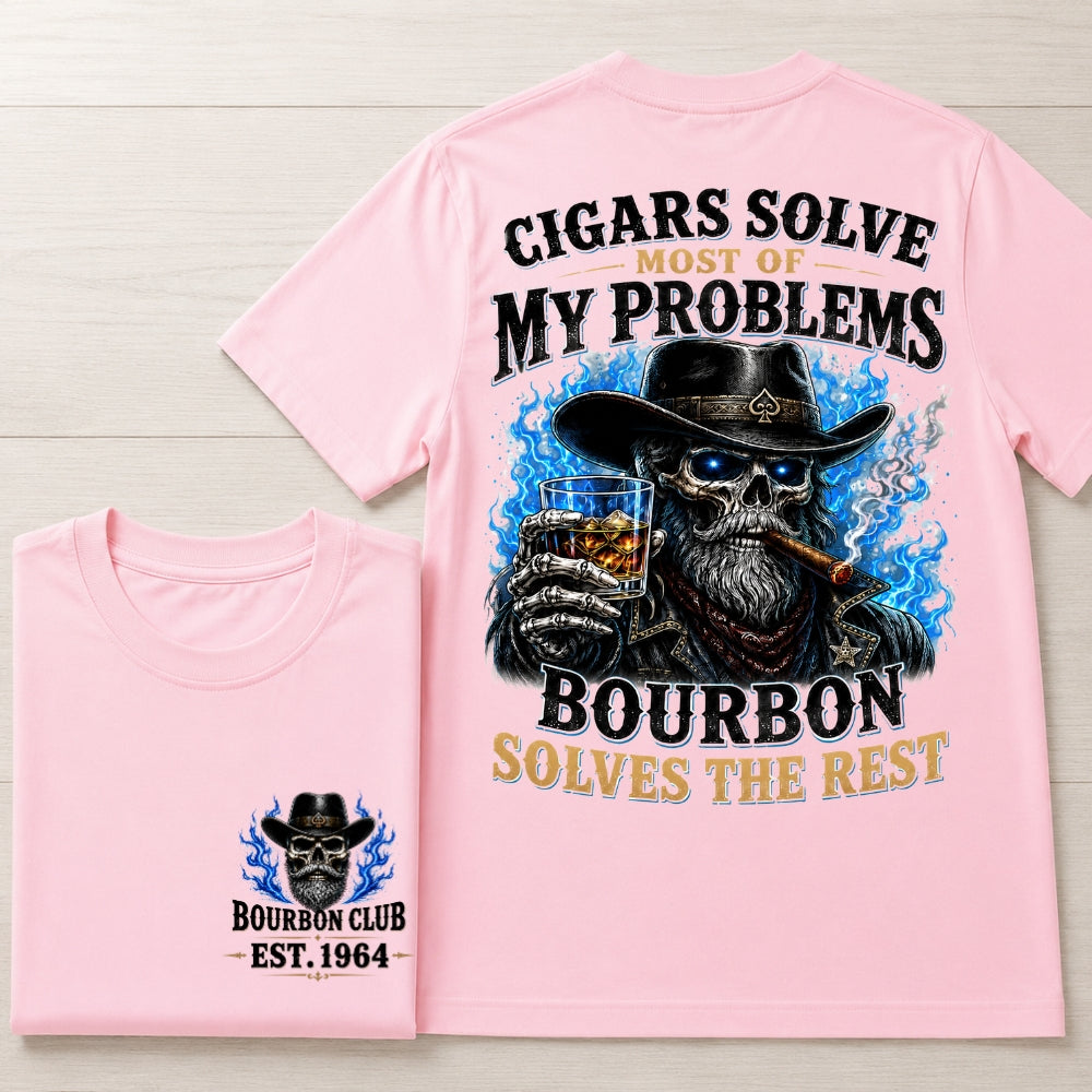 Cigars Solve Most Of My Problems Bourbon Solves The Rest Custom Year Tee