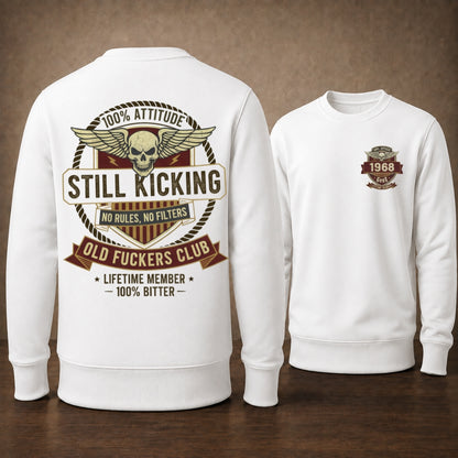 Still Kicking Old Fuckers Club Custom Year Sweatshirt