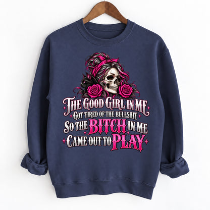 The Good Girl In Me Got Tired Sassy Skull Graphic Tee,Sweatshirt