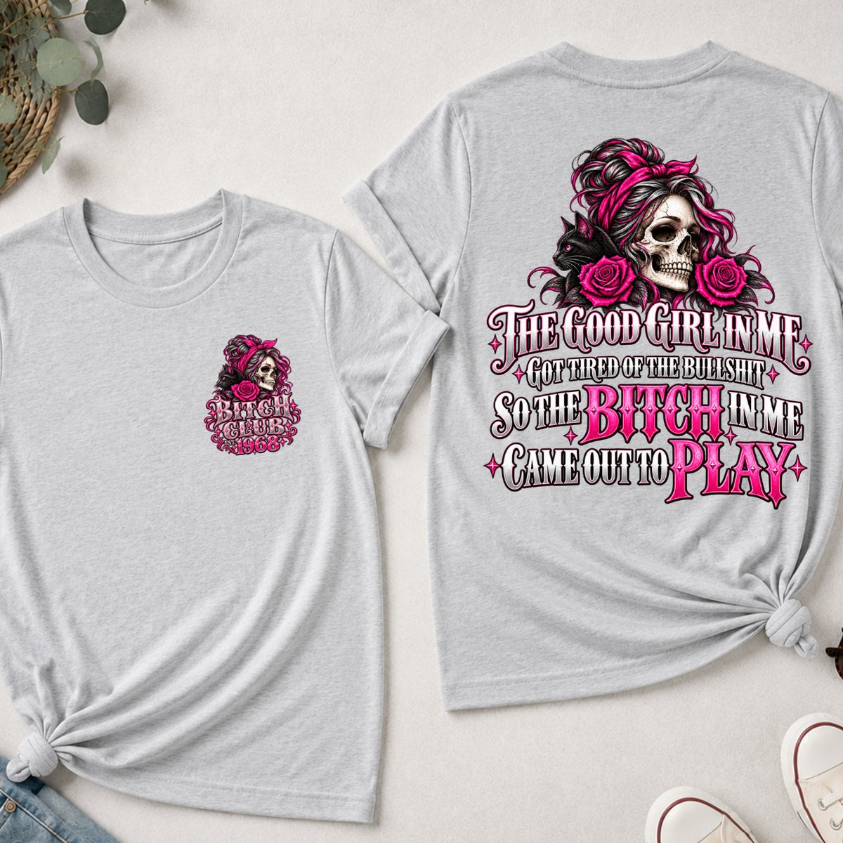 The Good Girl In Me Got Tired - Skull & Black Cat EST Shirts