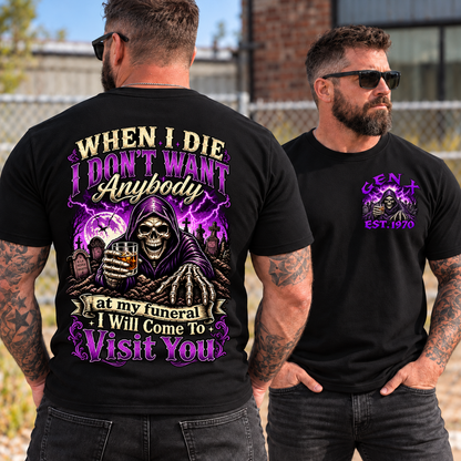 When I Die I Will Come To Visit You Grim Reaper EST Shirts