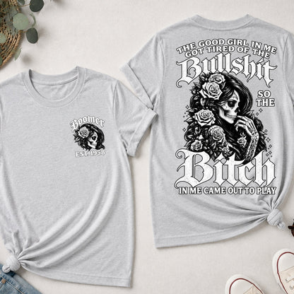 The Bitch In Me Came Out To Play Skull Custom Generation Shirts