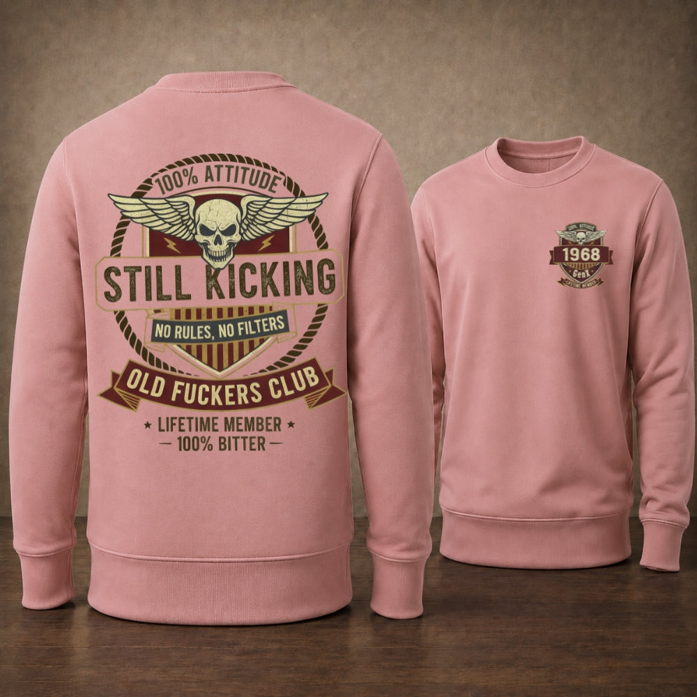 Still Kicking Old Fuckers Club Custom Year Sweatshirt