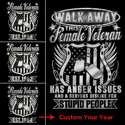 Walk Away This Female Veteran Has Anger Issues  EST Shirts