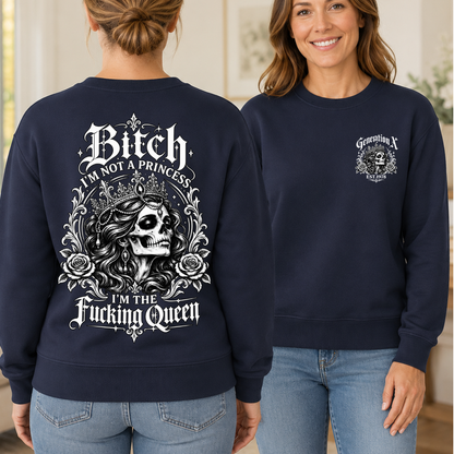 Bitch I'M NOT A PRINCESS I'M THE Fucking Queen EST V-neck T-Shirt,Sweatshirt