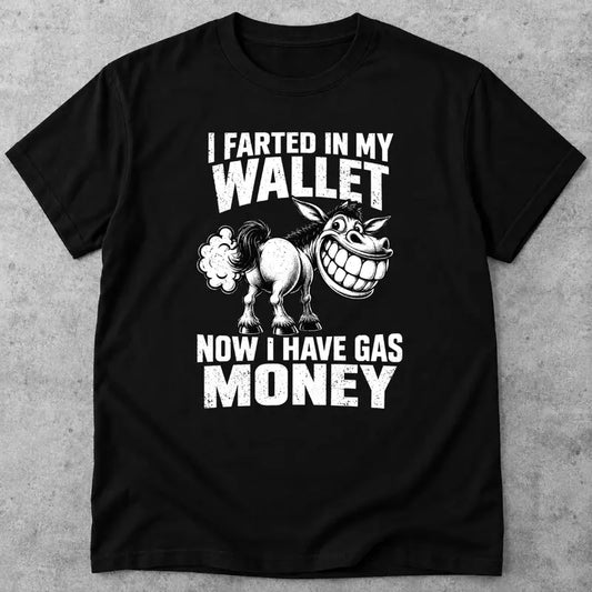 Funny Donkey Gasoline Joke Gas Money Shirts