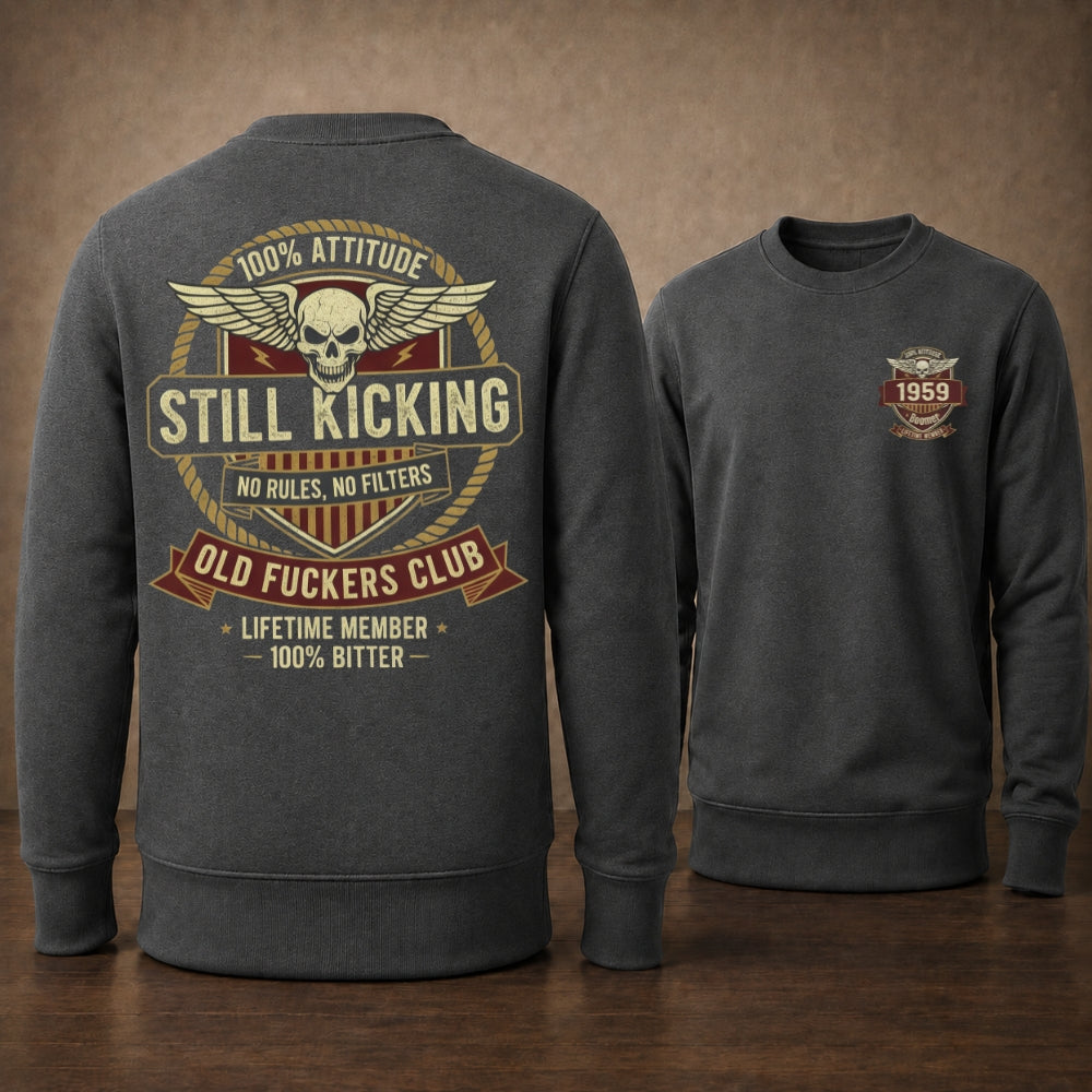 Still Kicking Old Fuckers Club Custom Year Sweatshirt