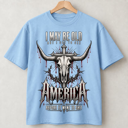I May Be Old But I Got to See America Bull Skull T-Shirt