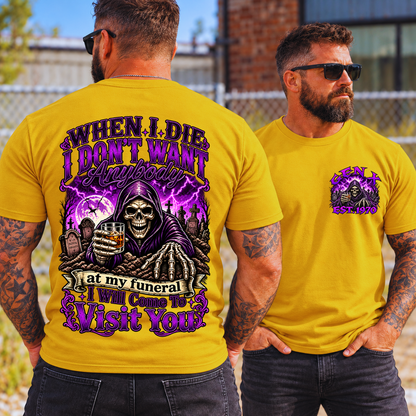 When I Die I Will Come To Visit You Grim Reaper EST Shirts