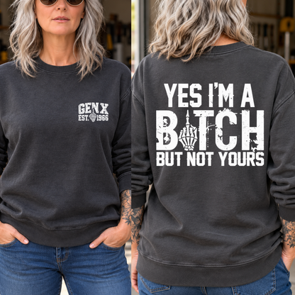Gen X Yes I’m A Bitch But Not Yours Custom Year Shirts