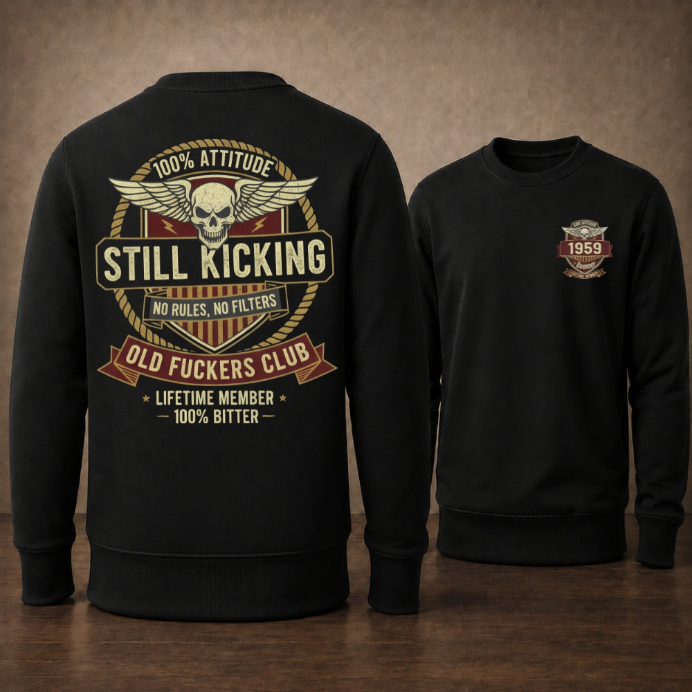 Still Kicking Old Fuckers Club Custom Year Sweatshirt
