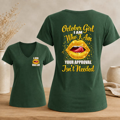 October Girl I Am Who I Am Your Approval Isn't Needed V-neck