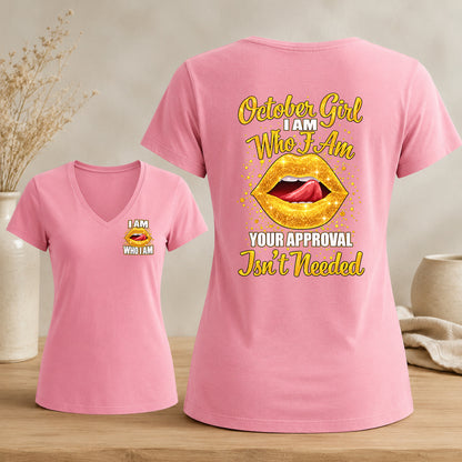 October Girl I Am Who I Am Your Approval Isn't Needed V-neck