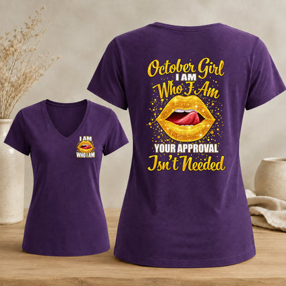 October Girl I Am Who I Am Your Approval Isn't Needed V-neck