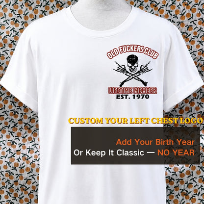Personalized Old Fuckers Club Lifetime Member Custom Year Tee