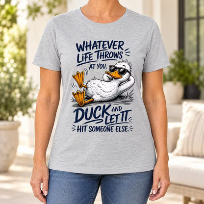 Whatever Life Throws at You – Duck It T-shirt